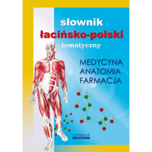 Słownik łacińsko-polski tematyczny. Medycyna, farmacja, anatomia [E-Book] [pdf]