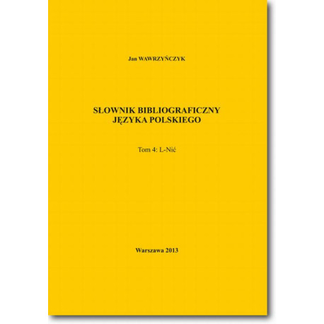 Słownik bibliograficzny języka polskiego Tom 4 (L-Nić) [E-Book] [pdf]