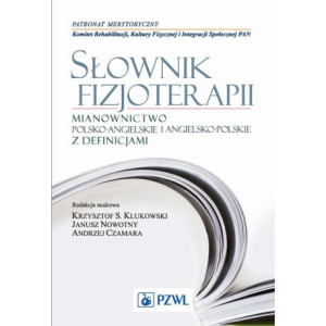 Słownik fizjoterapii. Mianownictwo polsko-angielskie i angielsko-polskie z definicjami [E-Book] [mobi]