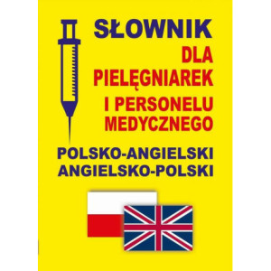 Słownik dla pielęgniarek i personelu medycznego polsko-angielski angielsko-polski [E-Book] [pdf]