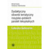 Dydaktyczny słownik tematyczny rosyjsko-polskich paraleli leksykalnych [E-Book] [epub]