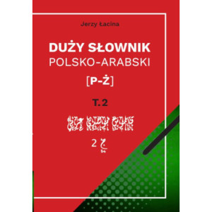 Duży słownik polsko-arabski. Tom II [P – Ż] [E-Book] [pdf]