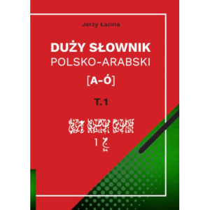 Duży słownik polsko-arabski. Tom I [A – Ó] [E-Book] [pdf]