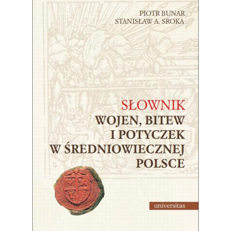 Słownik wojen, bitew i potyczek w średniowiecznej Polsce [E-Book] [pdf]