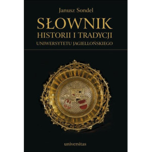 Słownik historii i tradycji Uniwersytetu Jagiellońskiego [E-Book] [pdf]