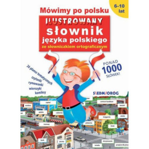 Mówimy po polsku Ilustrowany słownik języka polskiego ze słowniczkiem ortograficznym [E-Book] [pdf]