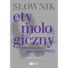 Słownik etymologiczny polszczyzny potocznej PWN [E-Book] [mobi]