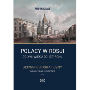 Polacy w Rosji od XVII wieku do 1917 roku. Słownik biograficzny. [E-Book] [pdf]
