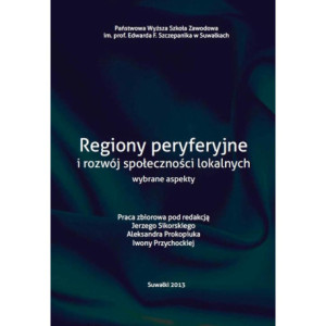 Regiony peryferyjne i rozwój społeczności loklanych wybrane aspekty [E-Book] [pdf]