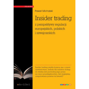 Insider trading z perspektywy regulacji europejskich, polskich i szwajcarskich [E-Book] [mobi]