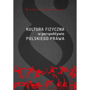 Kultura fizyczna w perspektywie polskiego prawa [E-Book] [pdf]
