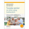 Turysta senior na rynku usług hotelarskich [E-Book] [pdf]