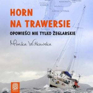 Horn na trawersie. Opowieści nie tylko żeglarskie [Audiobook] [mp3]