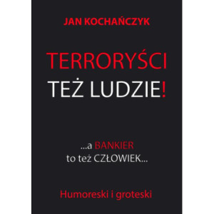 Terroryści też ludzie A bankier to też człowiek... [E-Book] [pdf]