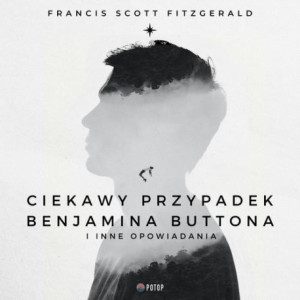 Ciekawy przypadek Benjamina Buttona i inne opowiadania [Audiobook] [mp3]