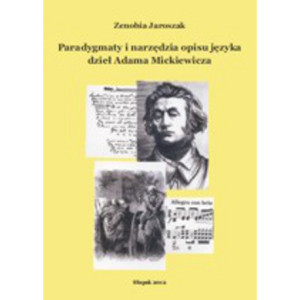 Paradygmaty i narzędzia opisu języka dzieł Adama Mickiewicza [E-Book] [pdf]