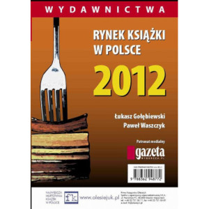 Rynek książki w Polsce 2012. Wydawnictwa [E-Book] [pdf]