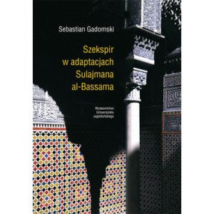 Szekspir w adaptacjach Sulajmana al-Bassama [E-Book] [pdf]