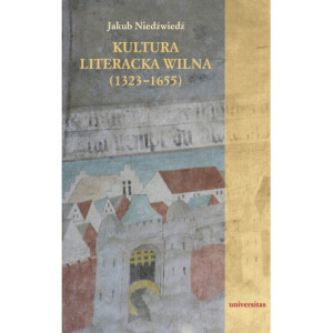 Kultura literacka Wilna (1323-1655) [E-Book] [pdf]