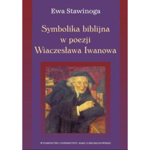 Symbolika biblijna w poezji Wiaczesława Iwanowa [E-Book] [pdf]