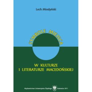 Symbole miejsca w kulturze i literaturze macedońskiej [E-Book] [pdf]