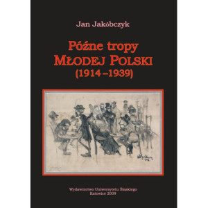 Późne tropy Młodej Polski (1914–1939) [E-Book] [pdf]