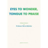 Eyes to Wonder, Tongue to Praise [E-Book] [pdf]