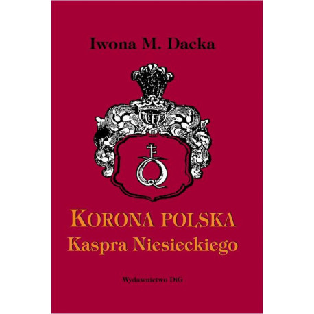 "Korona polska" Kaspra Niesieckiego [E-Book] [pdf]