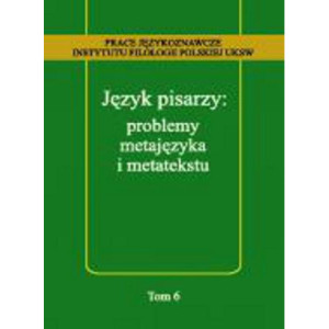 Język pisarzy problemy metajęzyka i metatekstu [E-Book] [pdf]