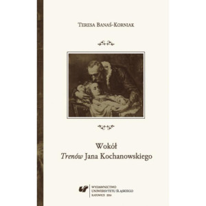 Wokół „Trenów” Jana Kochanowskiego [E-Book] [pdf]