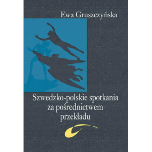 Szwedzko-polskie spotkania za pośrednictwem przekładu [E-Book] [pdf]