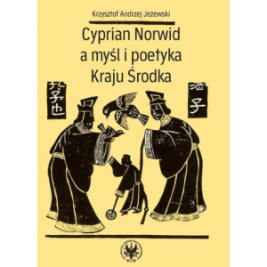 Cyprian Norwid a myśl i poetyka Kraju Środka [E-Book] [pdf]