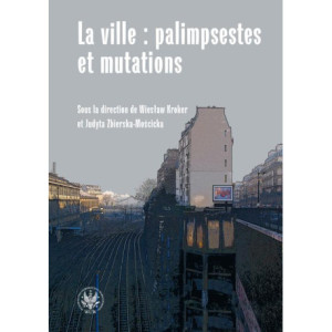 La ville  palimpsestes et mutations [E-Book] [pdf]