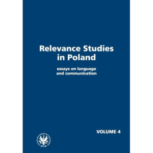 Relevance Studies in Poland essays on language and communication. Volume 4 [E-Book] [pdf]