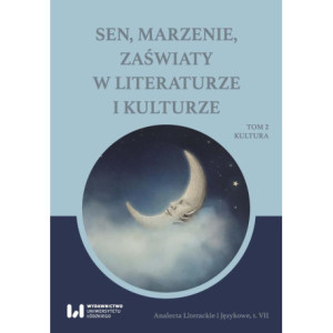 Sen, marzenie, zaświaty w literaturze i kulturze [E-Book] [pdf]