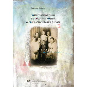 Portret dziewczynki, dziewczyny i kobiety w powieściach Marii Krüger [E-Book] [pdf]