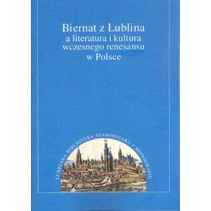 Biernat z Lublina a literatura i kultura wczesnego renesansu w Polsce [E-Book] [pdf]