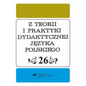 Z Teorii i Praktyki Dydaktycznej Języka Polskiego. T. 26 [E-Book] [pdf]