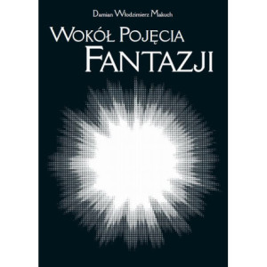 Wokół pojęcia fantazji [E-Book] [pdf]