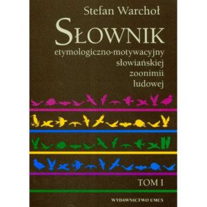 Słownik etymologiczno motywacyjny słowiańskiej zoonimii ludowej Tom 1 [E-Book] [pdf]