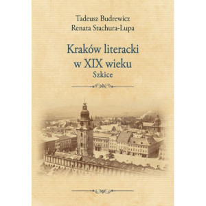 Kraków literacki w XIX wieku. Szkice [E-Book] [pdf]