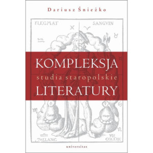 Kompleksja literatury Studia staropolskie [E-Book] [epub]