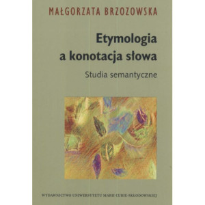 Etymologia a konotacja słowa [E-Book] [pdf]
