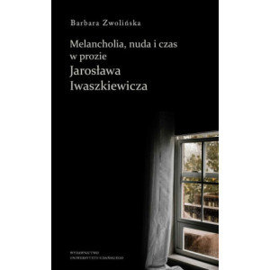 Melancholia, nuda i czas w prozie Jarosława Iwaszkiewicza [E-Book] [pdf]