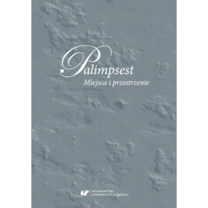 Palimpsest. Miejsca i przestrzenie [E-Book] [pdf]