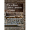 War and Peace in Indian Literature and Culture [E-Book] [pdf]