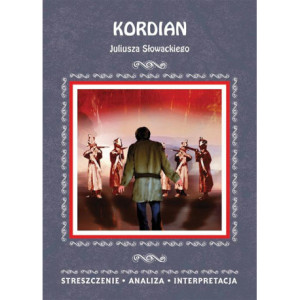 Kordian Juliusza Słowackiego. Streszczenie, analiza, interpretacja [E-Book] [pdf]