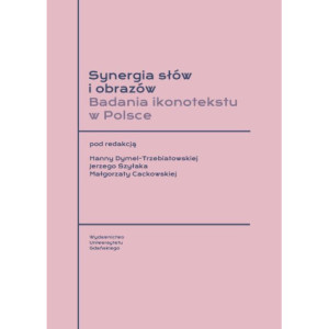 Synergia słów i obrazów. Badania ikonotekstu w Polsce [E-Book] [pdf]
