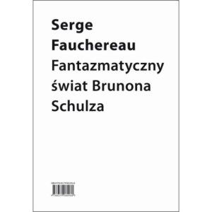Fantazmatyczny świat Brunona Schulza. Wokół Xięgi bałwochwalczej [E-Book] [epub]