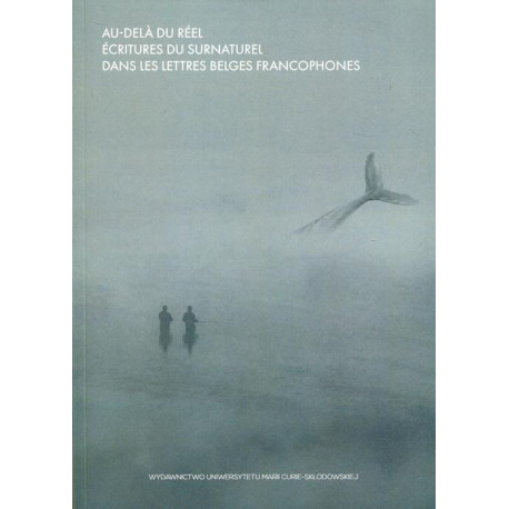 Au-Dela Du Reel Ecritures Du Surnaturel Dans Les Lettres Belges Francophones [E-Book] [pdf]